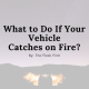 Vehicle Fire Attorney Injury