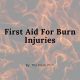 First aid for burn injuries lawyer