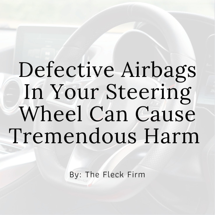 Are Steering Wheel Airbags Unsafe? The Fleck Firm, PLLC