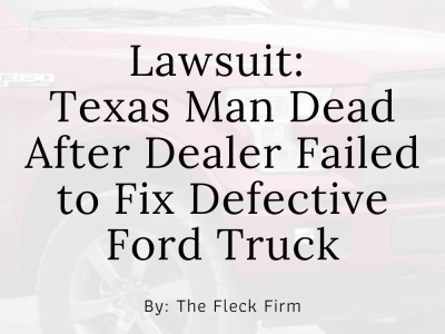 Lawsuit claims Ford truck defect claims life of Texas man - car accident lawyer