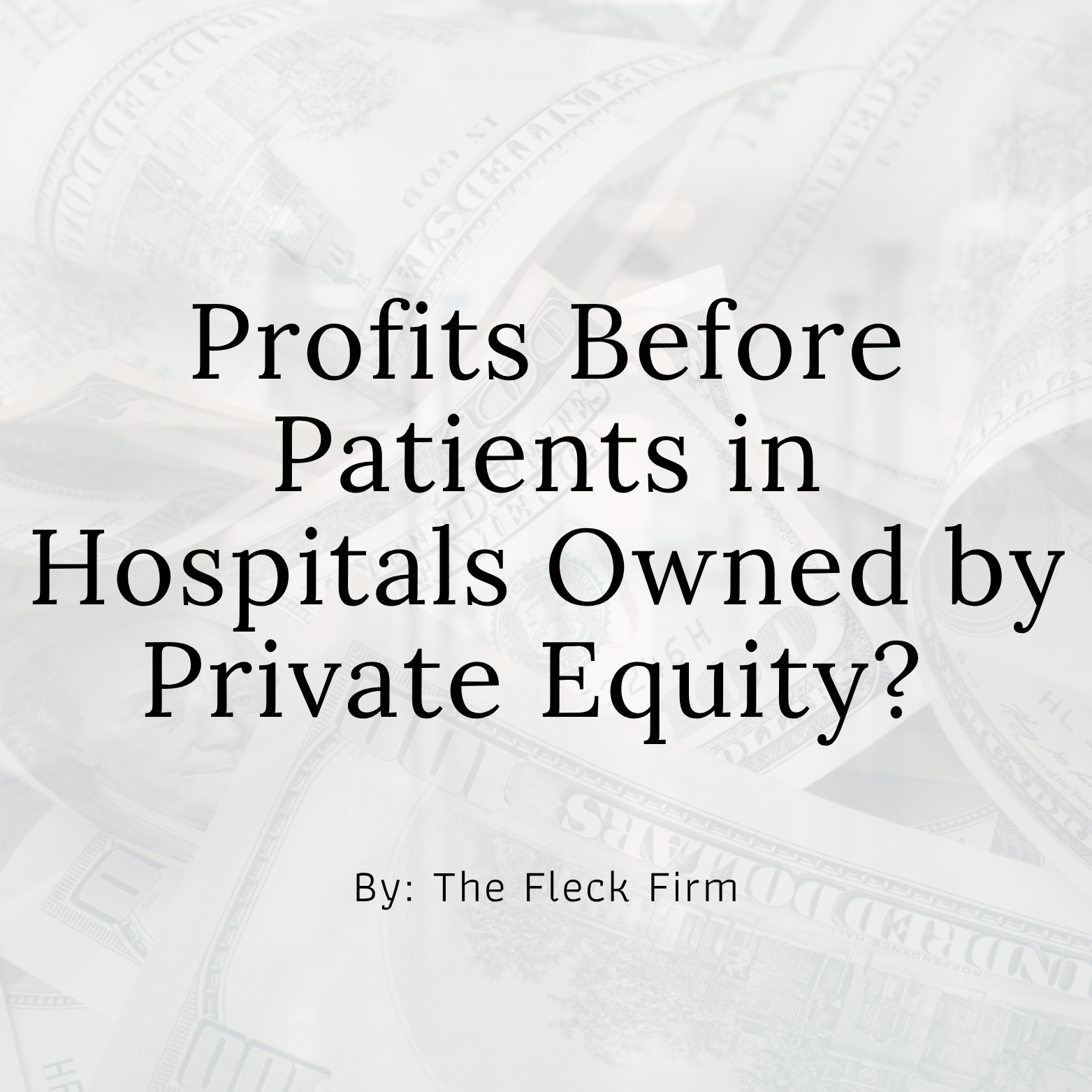 Profits Before Patients in Private Equity Hospitals