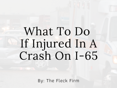 What to do after injured on I-65 car accident lawyer elizabethtown kentucky the fleck firm