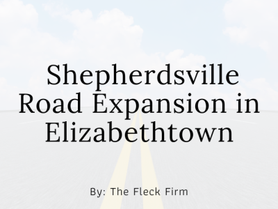 Shepherdsville Road Expansion in Elizabethtown Car Accident Lawyer The Fleck Firm